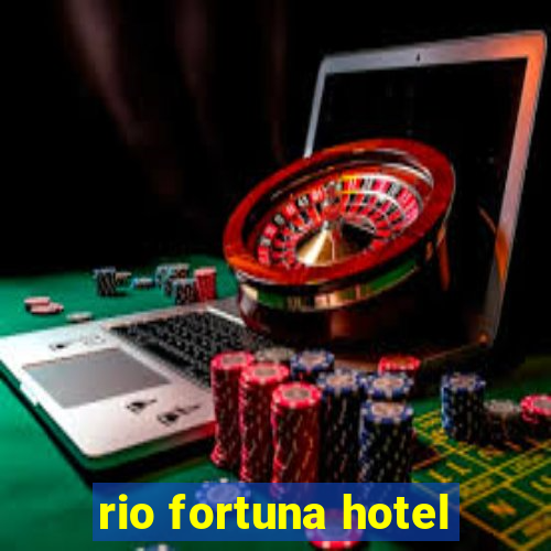 rio fortuna hotel